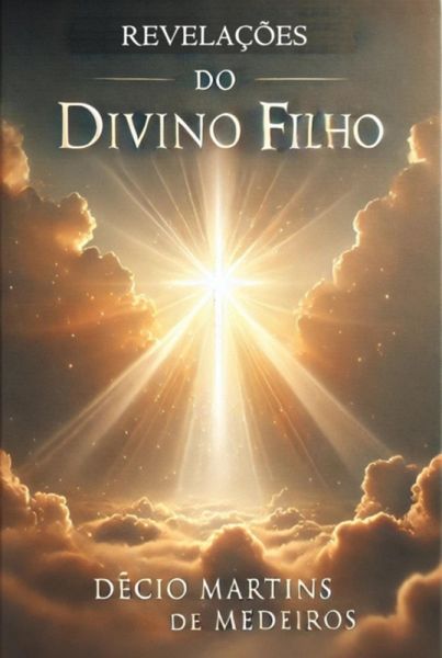Revelações Do Divino Filho (eBook, PDF) Revelações Do Divino Filho (eBook, PDF)