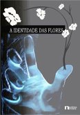 A Identidade Das Flores (eBook, PDF) A Identidade Das Flores (eBook, PDF)