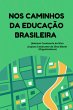Nos Caminhos Da Educação Brasileira... - Bild 1