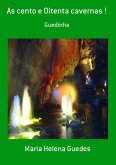 As Cento E Oitenta Cavernas ! (eBook, PDF)