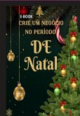 Crie Um Negócio No Marketing Digital No Natal (eBook, PDF)