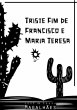 Triste Fim De Francisco E Maria Teresa... - Bild 1