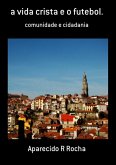 A Vida Crista E O Futebol. (eBook, PDF)