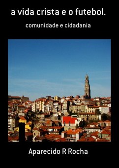 Cover A Vida Crista E O Futebol. (eBook, PDF)