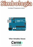 Simbologia Com Display Tft Programado No Arduino (eBook, PDF)