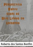 Perspectiva Bantu Sobre As Sete Linhas Da Umbanda (eBook, PDF)