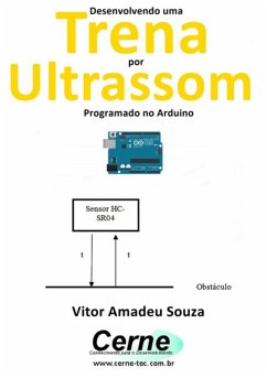 Desenvolvendo Uma Trena Por Ultrassom Programado No Arduino (eBook, PDF) - Souza, Vitor Amadeu