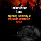 The Christian Lens: Exploring the Reality of Religion in a Pluralistic World (eBook, ePUB)