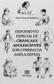 Depoimento especial de crianças e adolescentes sob o prisma da ampla defesa (eBook, ePUB)