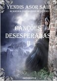 Canções Desesperadas Ii (eBook, PDF) Canções Desesperadas Ii (eBook, PDF)