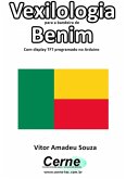 Vexilologia Para A Bandeira De Benim Com Display Tft Programado No Arduino (eBook, PDF)