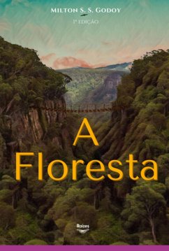 A Floresta (eBook, PDF) - Da Godoy, Milton Santo Silva