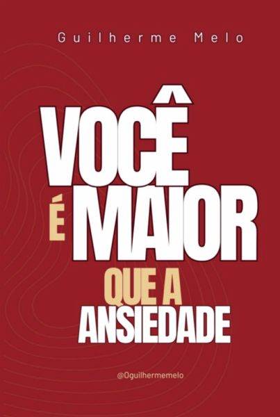 Você É Maior Que A Ansiedade (eBook, PDF) Você É Maior Que A Ansiedade (eBook, PDF)