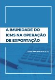 A Imunidade Do Icms Na Operação De Exportação (eBook, PDF)