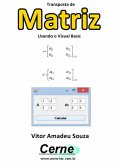 Transposta De Matriz Usando O Visual Basic (eBook, PDF)