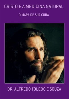 Cristo E A Medicina Natural (eBook, PDF) - E Souza, Alfredo Toledo