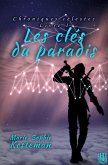 Les clés du paradis (Chroniques célestes - Livre I) (eBook, ePUB)