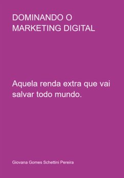 Dominando O Marketing Digital (eBook, PDF) - Pereira, Giovana Gomes Schettini