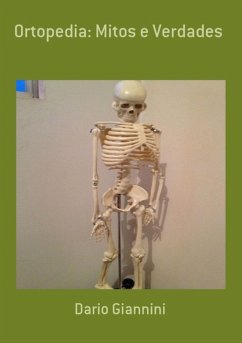 Ortopedia: Mitos E Verdades (eBook, PDF) - Giannini, Dario Ortopedia: Mitos E Verdades (eBook, PDF) - Giannini, Dario