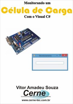 Monitorando Uma Célula De Carga Com O Visual C# (eBook, PDF) - Souza, Vitor Amadeu