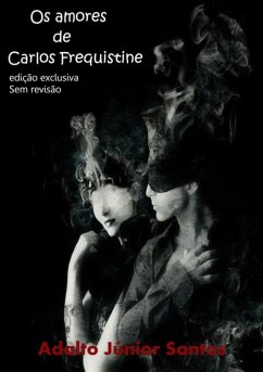 Cover Os Amores De Carlos Frequistine (eBook, PDF)