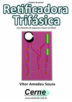 Cover Projeto De Ponte Retificadora Trifásica Com Desenho De Esquema E Layout No Kicad (eBook, PDF)