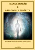 Reencarnação A Psicologia Espírita (eBook, PDF)