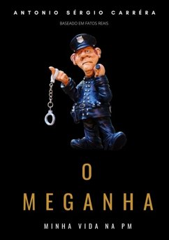 O Meganha (eBook, PDF) - de Melo, Antônio Sérgio Carréra Albuquerque