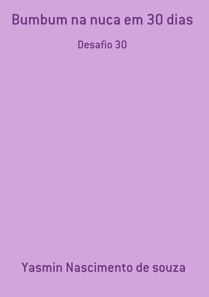 Bumbum Na Nuca Em 30 Dias (eBook, PDF)