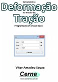 Calculando A Deformação No Ensaio De Tração Programado Em Visual Basic (eBook, PDF)
