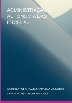 Administração E Autonomia Das Escolas (eBook, PDF) - Marques, Gabriela Rubio Pozza Carrasco