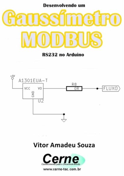 Desenvolvendo Um Gaussímetro Modbus Rs232 No Pic (eBook, PDF) Desenvolvendo Um Gaussímetro Modbus Rs232 No Pic (eBook, PDF)