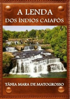 Cover A Lenda Dos Índios Caiapós (eBook, PDF)