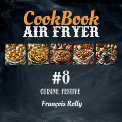 CookBook - Air Fryer - Cuisine festive - #8 (CookBooks, #8) (eBook, ePUB) - Rolly, François