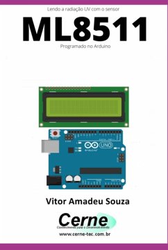 Lendo A Radiação Uv Com O Sensor Ml8511 Programado No Arduino (eBook, PDF) - Souza, Vitor Amadeu