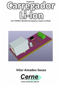 Projeto De Carregador De Bateria Li-ion Com Tp4056 E Desenho De Esquema E Layout No Kicad (eBook, PDF) - Souza, Vitor Amadeu