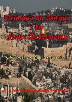 Teologia Do Antigo E Do Novo Testamento (eBook, PDF) - de Oliveira, João Domingos Soares