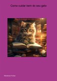 Como Cuidar Bem Do Seu Gato (eBook, PDF)