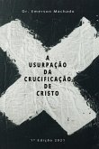 A Usurpação Da Crucificação De Crsito (eBook, PDF)