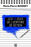 Les 10 clés de l'écriture de fiction (eBook, ePUB) Les 10 clés de l'écriture de fiction (eBook, ePUB)
