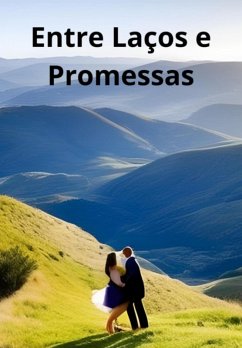 Entre Laços E Promessas (eBook, PDF) - Ferreira, Márcio