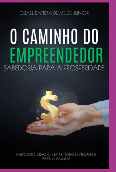 O Caminho Do Empreendedor: Sabedoria Para A Prosperidade (eBook, PDF) O Caminho Do Empreendedor: Sabedoria Para A Prosperidade (eBook, PDF)