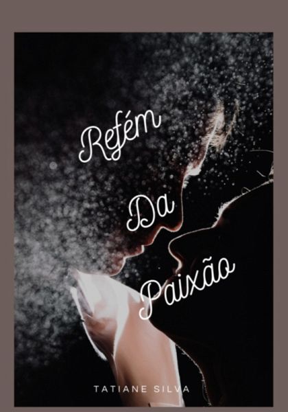 Refém Da Paixão (eBook, PDF)