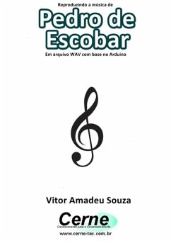 Cover Reproduzindo A Música De Pedro De Escobar Em Arquivo Wav Com Base No Arduino (eBook, PDF)