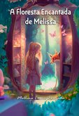 A Floresta Encantada De Melissa (eBook, PDF) A Floresta Encantada De Melissa (eBook, PDF)