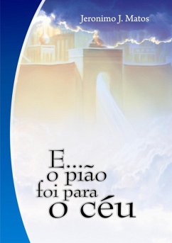 Cover E O Pião Foi Pro Céu (eBook, PDF)