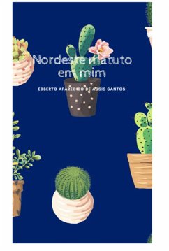 Nordeste Matuto Em Mim (eBook, PDF) - de Santos, Edberto Aparecido Assis