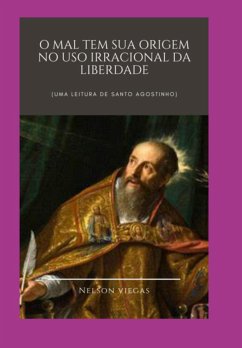 Cover O Mal Tem Sua Origem No Uso Irracional Da Liberdade (eBook, PDF)