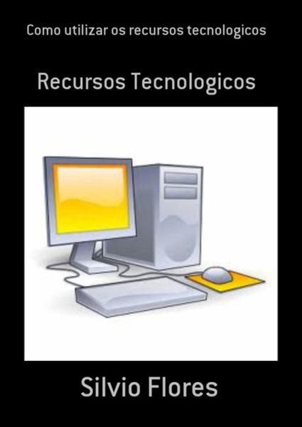 Como Utilizar Os Recursos Tecnologicos (eBook, PDF)