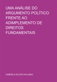 Uma Análise Do Argumento Político Frente Ao Adimplemento De Direitos Fundamentais (eBook, PDF)